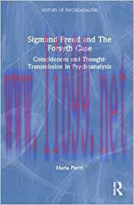 [AME]Sigmund Freud and The Forsyth Case (The History of Psychoanalysis Series), 1st edition (Or...