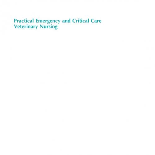 Practical Emergency and Critical Care Veterinary Nursing 1th Paul Aldridge