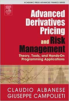(PDF)Advanced Derivatives Pricing and Risk Management Theory, Tools, and Hands-On Programming A...