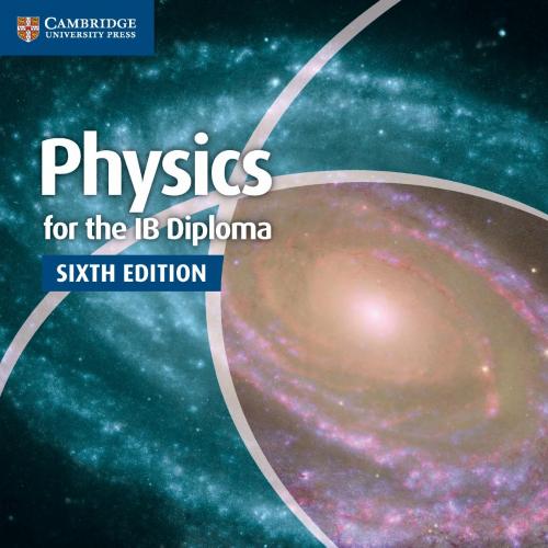 Physics for the IB Diploma Coursebook 6th Edition - K. A. Tsokos