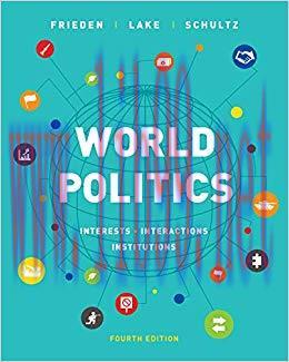 Solution Manual for World Politics: Interests, Interactions, Institutions (Fourth Edition) 4th ...