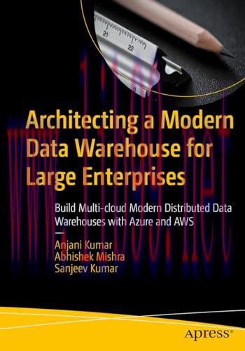 [FOX-Ebook]Architecting a Modern Data Warehouse for Large Enterprises: Build Multi-cloud Modern...