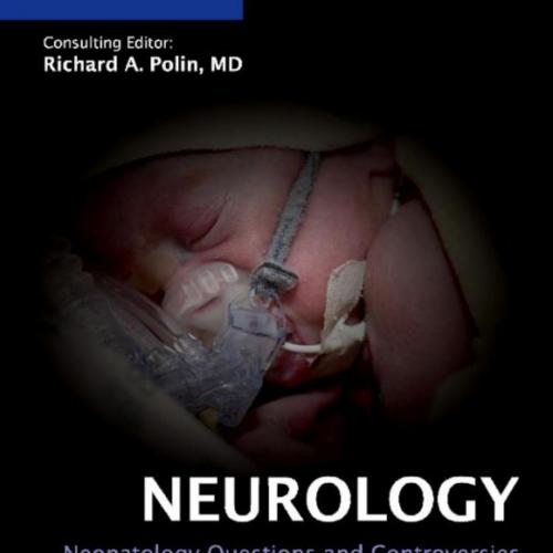 Neonatology_ Questions and Controversies Series_ Neurology-Jeffrey Perlman MD