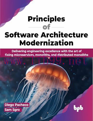 [FOX-Ebook]Principles of Software Architecture Modernization: Delivering engineering excellence...