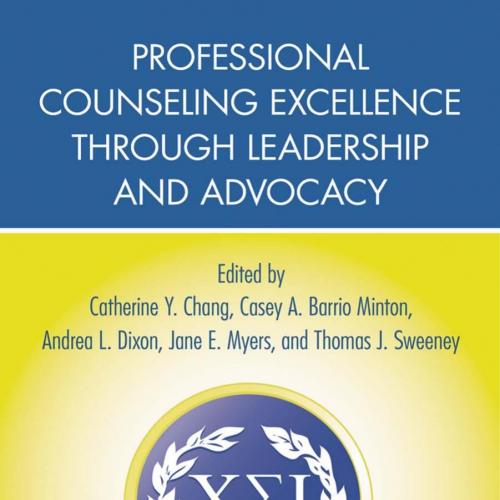 Professional Counseling Excellence Through Leadership and Advoc Chang, Catherine Y.; Barrio Min...