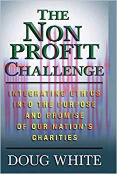 (PDF)The Nonprofit Challenge: Integrating Ethics into the Purpose and Promise of Our Nation’s C...