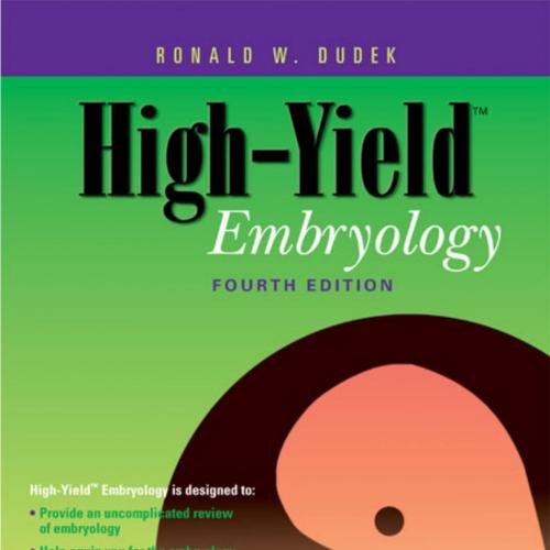 High-Yield Embryology 4th edition (High-Yield Series) - Ronald W. Dudek & PhD