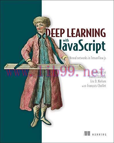 [FOX-Ebook]Deep Learning with JavaScript: Neural networks in TensorFlow.js