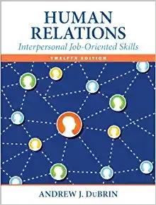 (TB)Human Relations Interpersonal Job-Oriented Skills 12 Edition by Andrew J. DuBrin.zip