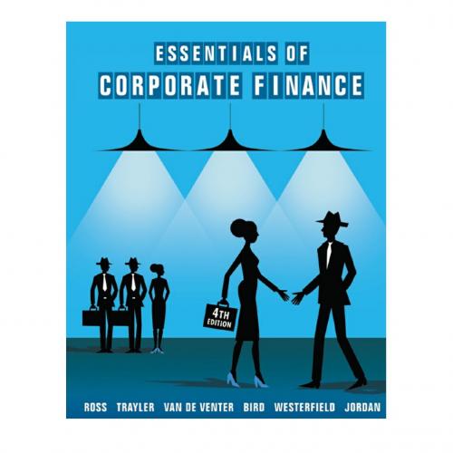 Essentials Of Corporate Finance 4th Australian Edition by Stephen A. Ross Ke Ben - Wei Zhi