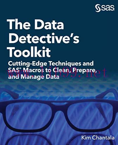 [FOX-Ebook]The Data Detective’s Toolkit: Cutting-Edge Techniques and SAS Macros to Clean, Prepa...