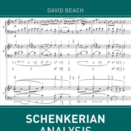 Schenkerian Analysis Perspectives on Phrase Rhythm, Motive and Form - David Beach - David Beach
