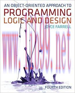 An Object-Oriented Approach to Programming Logic and Design 4th Edition,