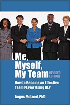(PDF)Me, Myself, My Team – revised edition How to be an effective team player using NLP Revised...