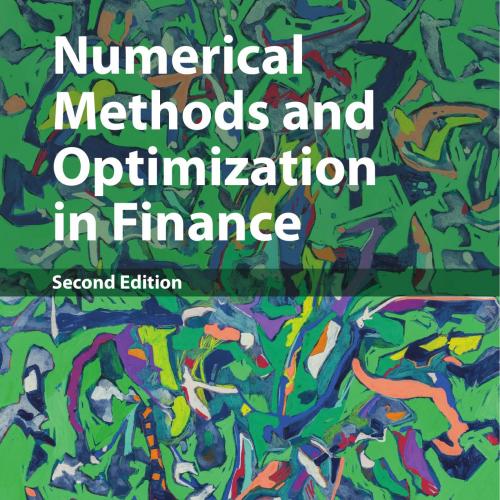 Numerical Methods and Optimization in Finance 2nd Edition