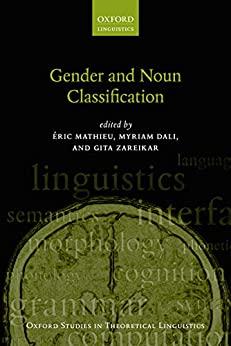 (PDF)Gender and Noun Classification (Oxford Studies in Theoretical Linguistics Book 71)