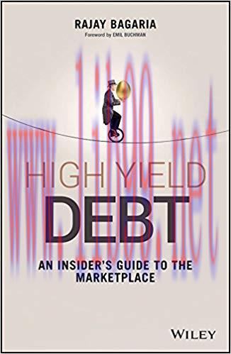 High Yield Debt: An Insider’s Guide to the Marketplace (Wiley Finance) 1st Edition,