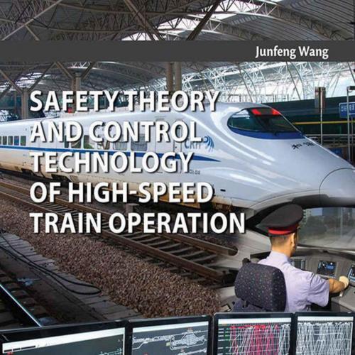 Safety Theory and Control Technology of High-Speed Train Operation