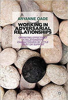 (PDF)Working in Adversarial Relationships Operating Effectively in Relationships Characterized ...