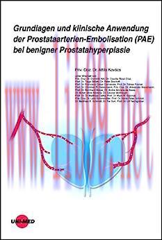 [AME]Grundlagen und klinische Anwendung der Prostataarterien-Embolisation (PAE) bei benigner Pr...