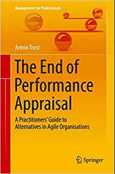 (PDF)The End of Performance Appraisal A Practitioners’ Guide to Alternatives in Agile Organisat...