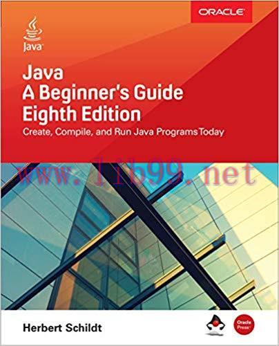 Java: A Beginner’s Guide, Eighth Edition 8th Edition,