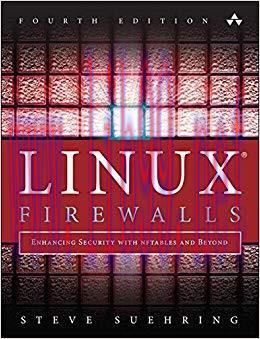 Linux Firewalls: Enhancing Security with nftables and Beyond 4th Edition