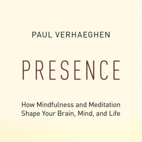 Presence_ How Mindfulness and Meditation Shape Your Brain, Mind, and Life