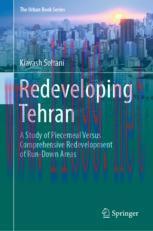 [PDF]Redeveloping Tehran: A Study of Piecemeal Versus Comprehensive Redevelopment of Run-Down A...