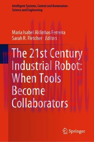 The 21st Century Industrial Robot: When Tools Become Collaborators