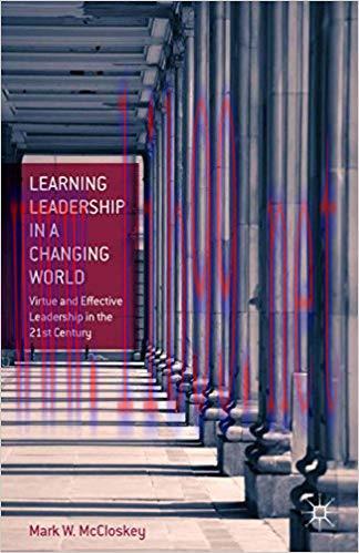 (PDF)Learning Leadership in a Changing World: Virtue and Effective Leadership in the 21st Centu...