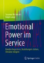 [PDF]Emotional Power im Service: Kunden begeistern, Beziehungen stärken, Umsätze steigern