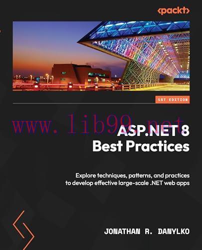 [FOX-Ebook]ASP.NET 8 Best Practices: Explore techniques, patterns, and practices to develop eff...