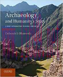 [PDF]Archaeology and Humanity’s Story: A Brief Introduction to World Prehistory