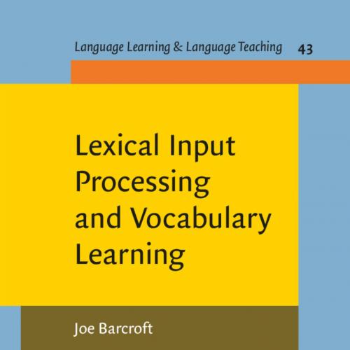 Lexical Input Processing and Vocabulary Learning - Joe Barcroft