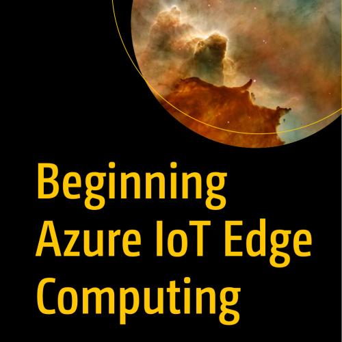 Beginning Azure IoT Edge Computing