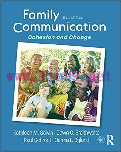 Family Communication: Cohesion and Change 10th Edition,