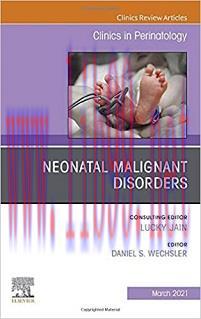[AME]Neonatal Malignant Disorders, An Issue of Clinics in Perinatology (Volume 48-1) (The Clini...