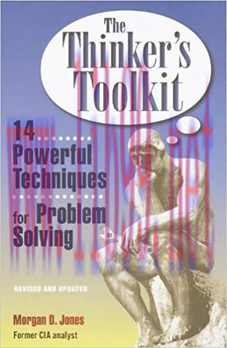 The Thinker’s Toolkit: 14 Powerful Techniques for Problem Solving Revised Edition,