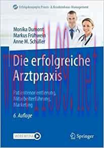 [AME]Die erfolgreiche Arztpraxis: Patientenorientierung, Mitarbeiterführung, Marketing (Erfolgs...