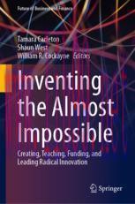 [PDF]Inventing the Almost Impossible: Creating, Teaching, Funding, and Leading Radical Innovati...