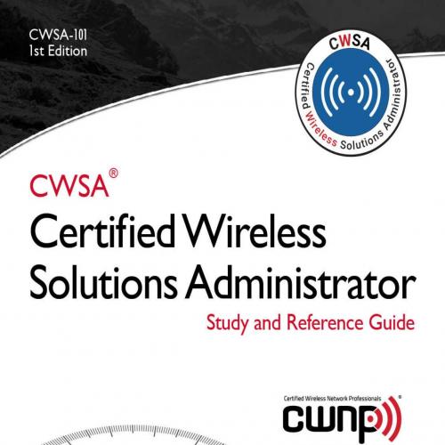 CWSA-101_ Certified Wireless Solutions Administrator_ Study and Reference Guide - Tom Carpenter