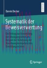 [PDF]Systematik der Beweisverwertung: Ein Beitrag zur Anwendung der Abwägungslehre am Beispiel ...