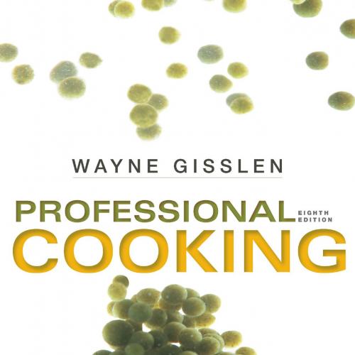 Professional Cooking, 8th Edition by Wayne Gisslen