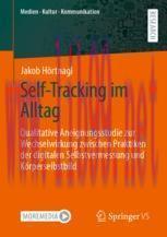 [PDF]Self-Tracking im Alltag: Qualitative Aneignungsstudie zur Wechselwirkung zwischen Praktike...