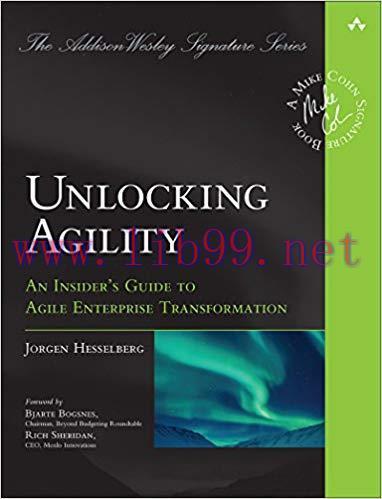 Unlocking Agility: An Insider’s Guide to Agile Enterprise Transformation (Addison-Wesley Signat...