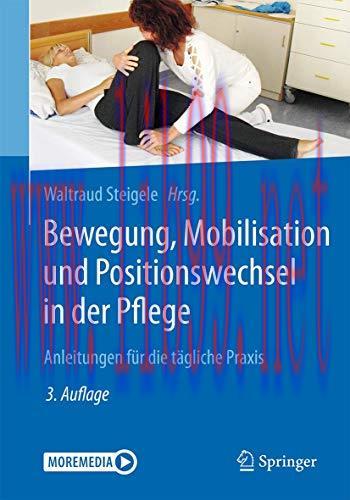 [AME]Bewegung, Mobilisation und Positionswechsel in der Pflege: Anleitungen für die tägliche Pr...