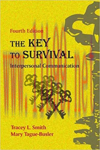 The Key to Survival: Interpersonal Communication 4th Edition,