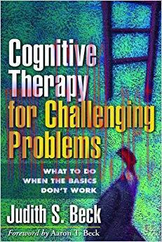 (PDF)Cognitive Therapy for Challenging Problems: What to Do When the Basics Don’t Work Reprint ...