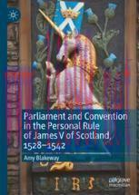 [PDF]Parliament and Convention in the Personal Rule of James V of Scotland, 1528–1542